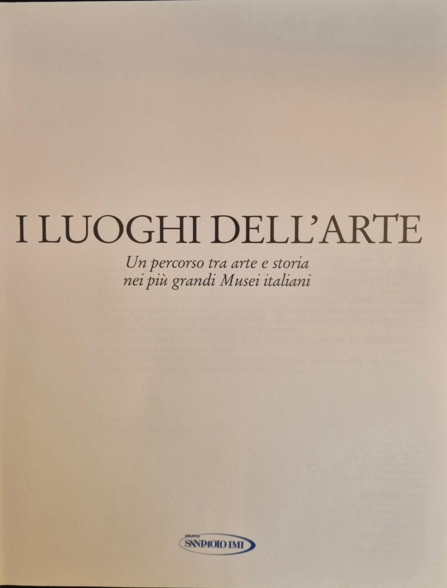 I LUOGHI DELL'ARTE. UN PERCORSO TRA'ARTE STORIA NEI PIU GRANDI MUSEI ITALIANI