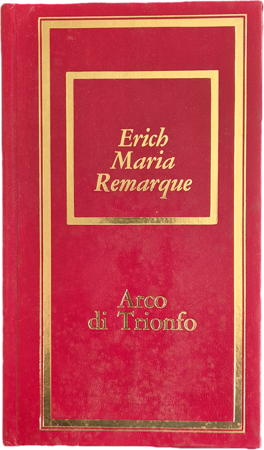 ARCO DI TRIONFO - ERICH MARIA REMARQUE