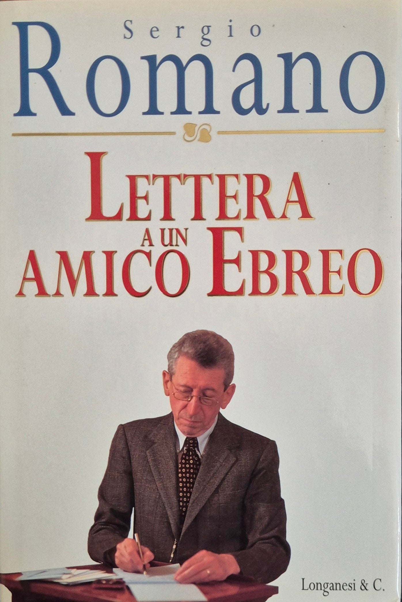 LETTERA A UN AMICO EBREO - SERGIO ROMANO