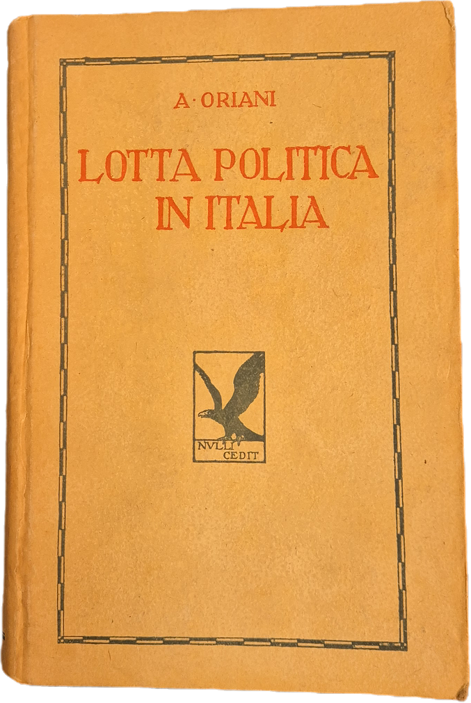LA LOTTA POLITICA IN ITALIA. ORIGINI DELLA LOTTA ATTUALE - ALFREDO ORIANI - VOL. TERZO