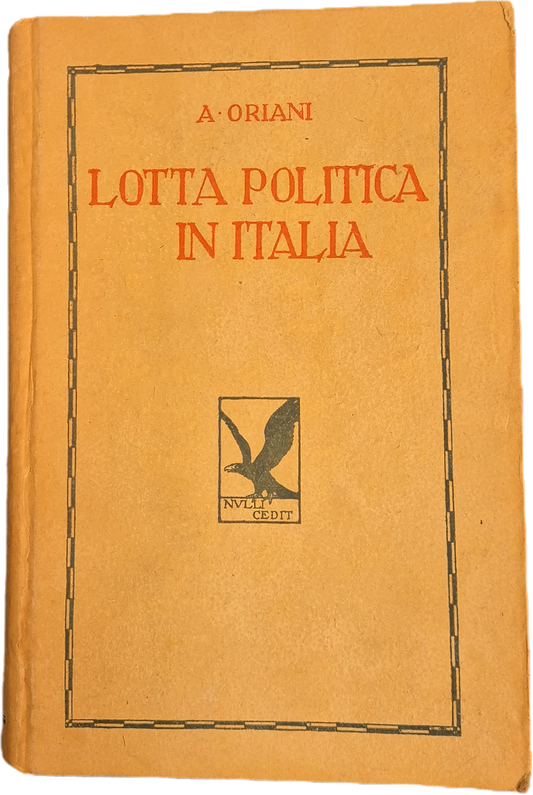 LA LOTTA POLITICA IN ITALIA. ORIGINI DELLA LOTTA ATTUALE - ALFREDO ORIANI - VOL. TERZO