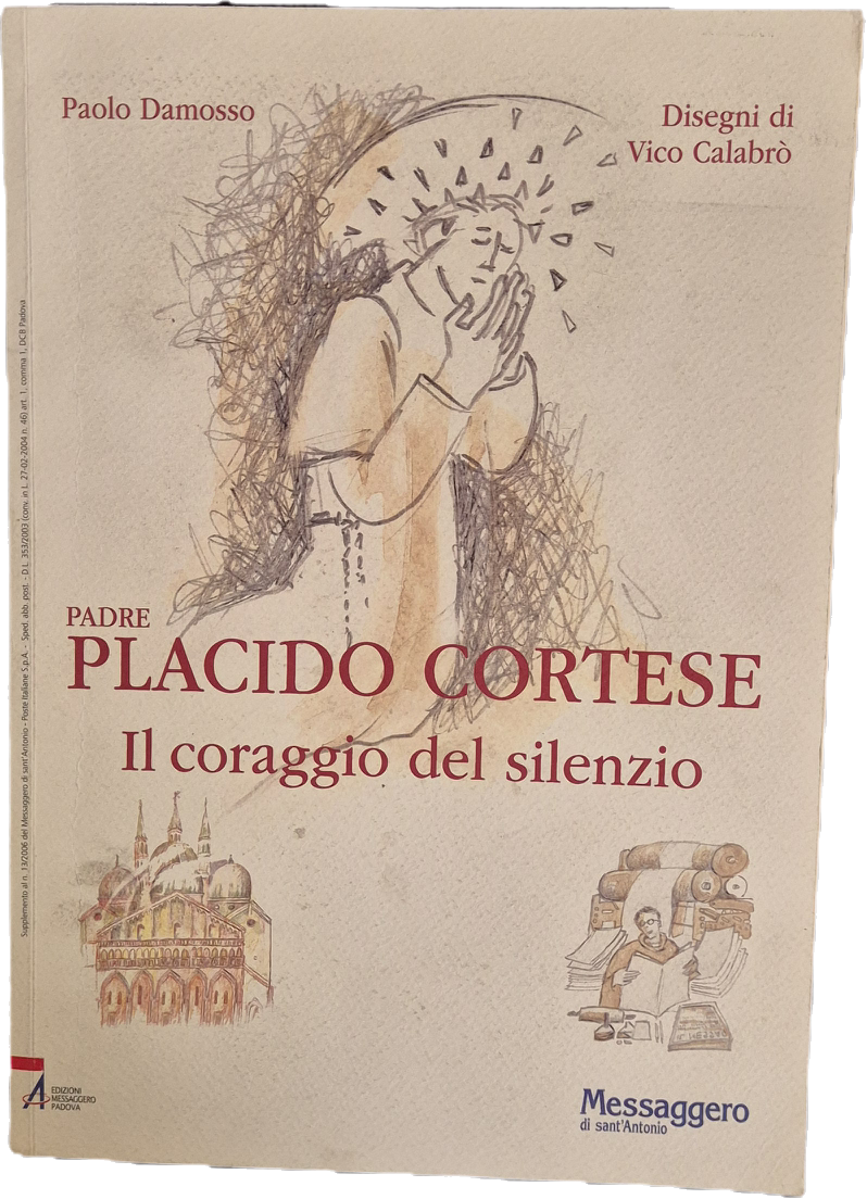 PADRE PLACIDO CORTESE. IL CORAGGIO DEL SILENZIO - PAOLO DAMOSSO