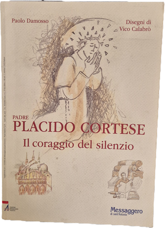 PADRE PLACIDO CORTESE. IL CORAGGIO DEL SILENZIO - PAOLO DAMOSSO