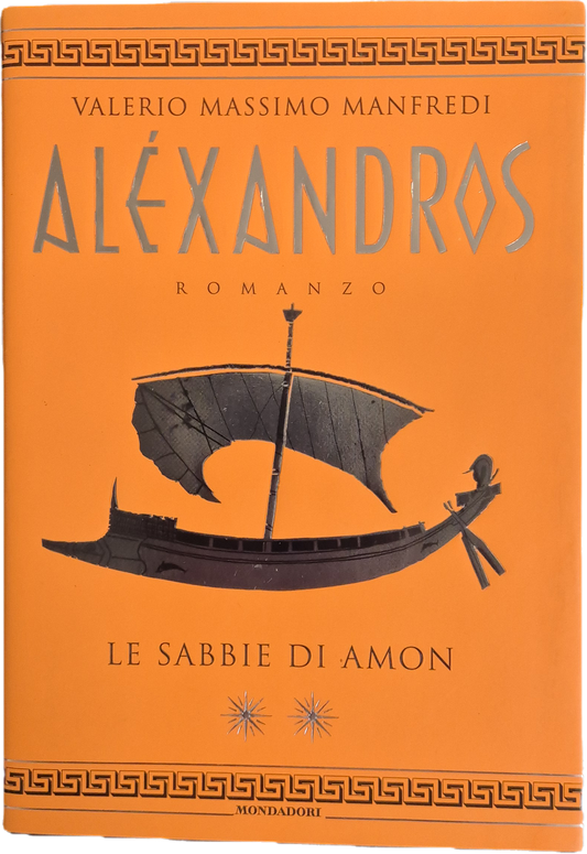 LE SABBIE DI AMON. ALEXANDROS - VALERIO MASSIMO MANFREDI