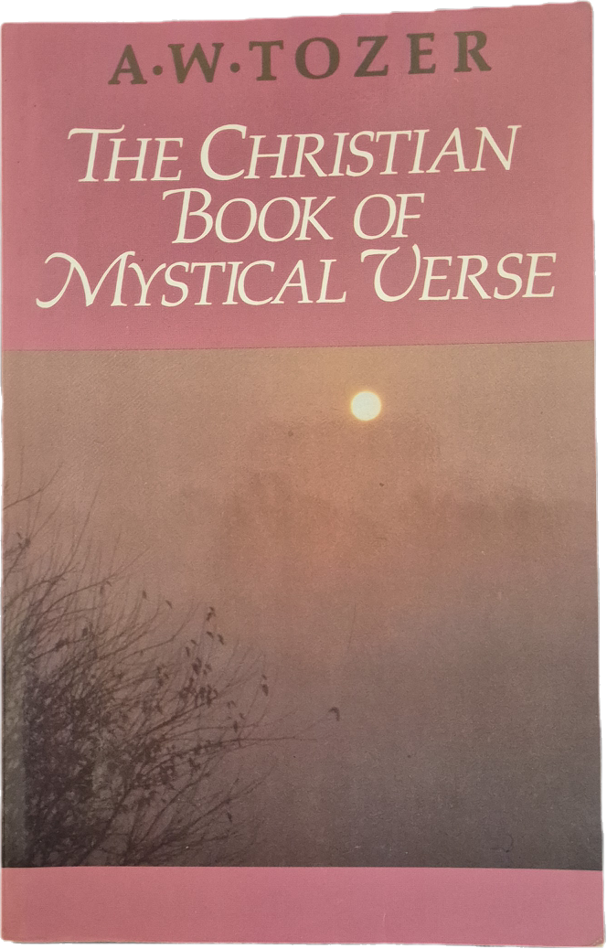 THE CHRISTIAN BOOK OF MYSTICAL VERSE - A.W. TOZER - ENGLISH TEXT