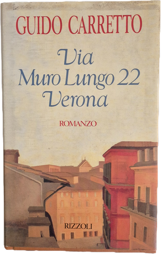 VIA MURO LUNGO 22 VERONA - GIULIO CARRETTO