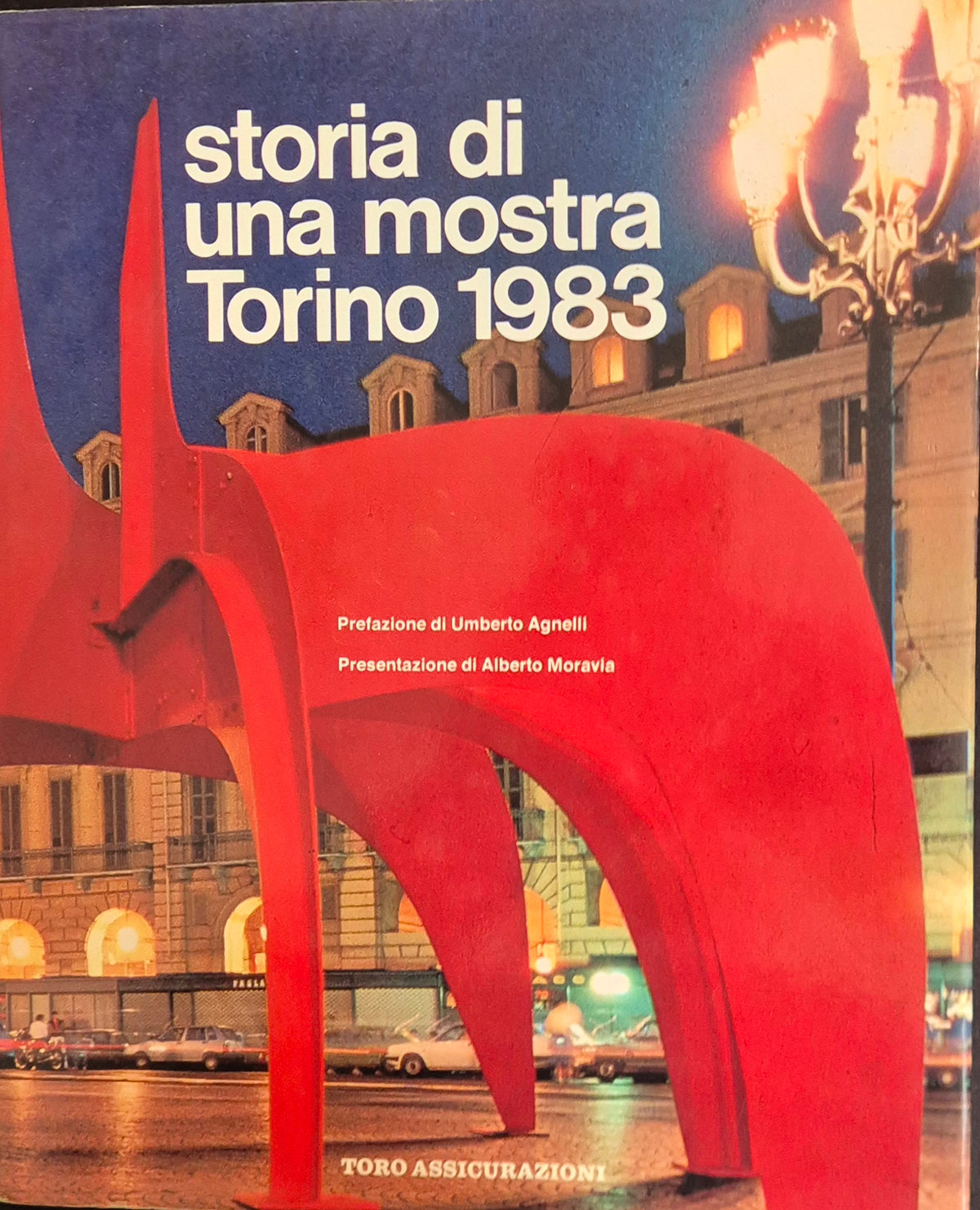 STORIA DI UNA MOSTRA. TORINO 1983 - AGNELLI-MORAVIA