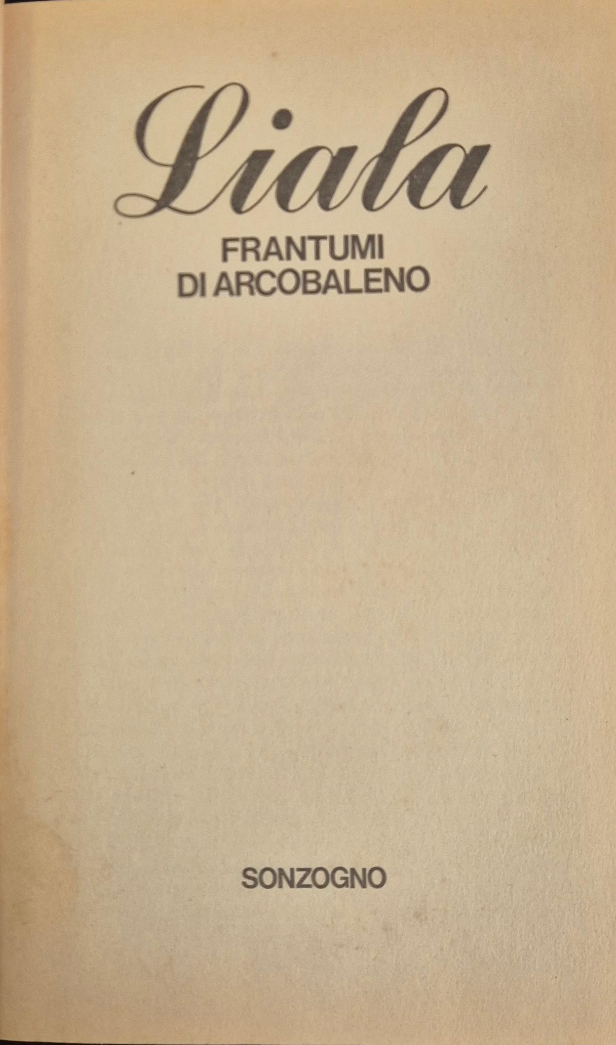 FRANTUMI DI ARCOBALENO - LIALA - SONZOGNO 1986 - OUTLET DEL LIBRO