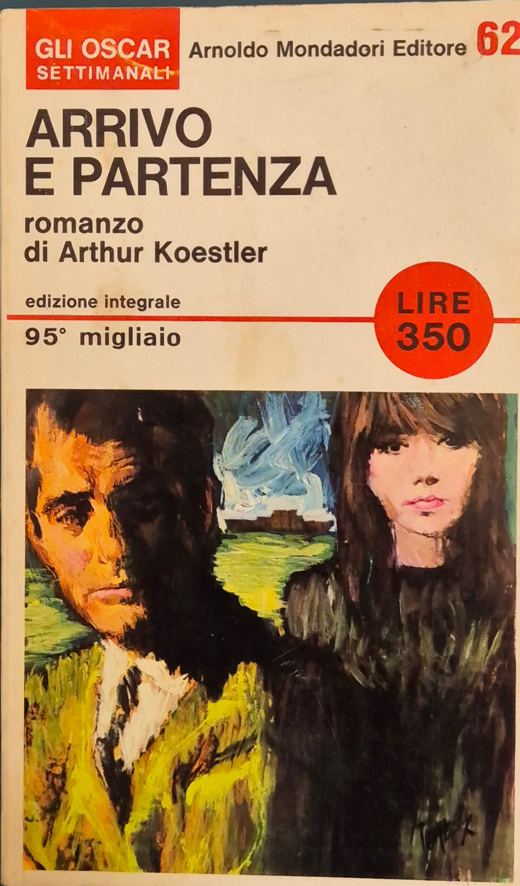 ARRIVO E PARTENZA - ARTHUR KOESTLER - MONDADORI 1966  - OUTLET DEL LIBRO