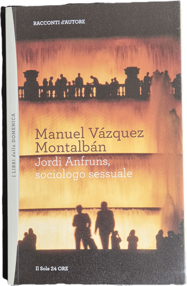 JORDI ANFRUNS SOCIOLOGO SESSUALE - M. VAZQUEZ'MONTALBAN -2011 - OUTLET DEL LIBRO