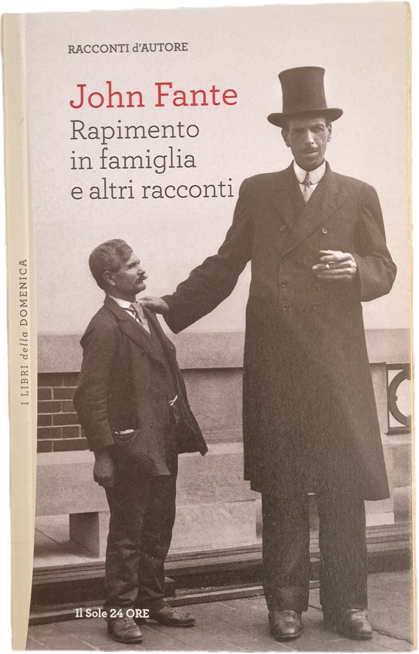 RAPIMENTI IN FAMIGLIA E ALTRI RACCONTI - JHON FANTE - 2011