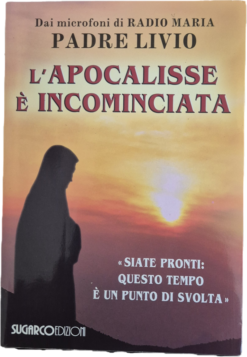 L'APOCALISSE E' COMINCIATA - PADRE LIVIO