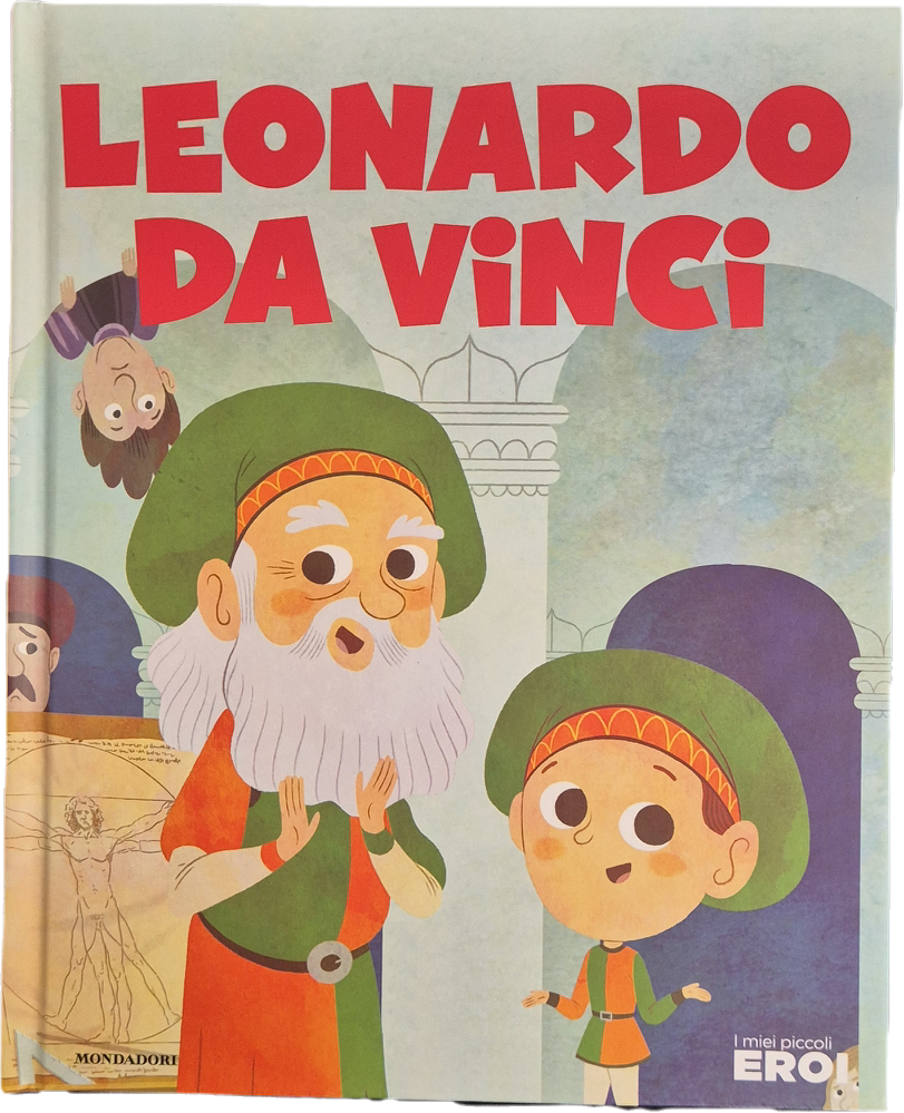 LEONARDO DA VINCI - I MIEI PICCOLI EROI