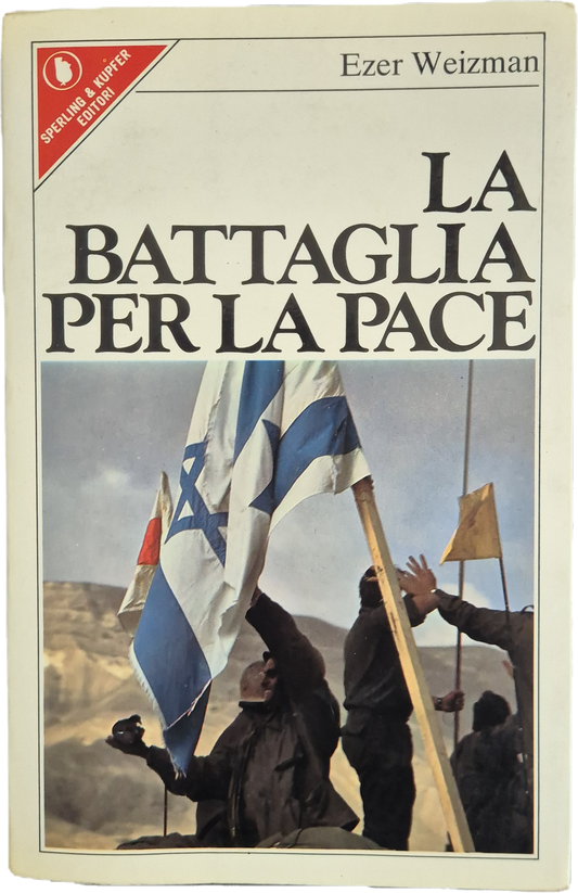 LA BATTAGLIA PER LA PACE - EZER WEIZMAN