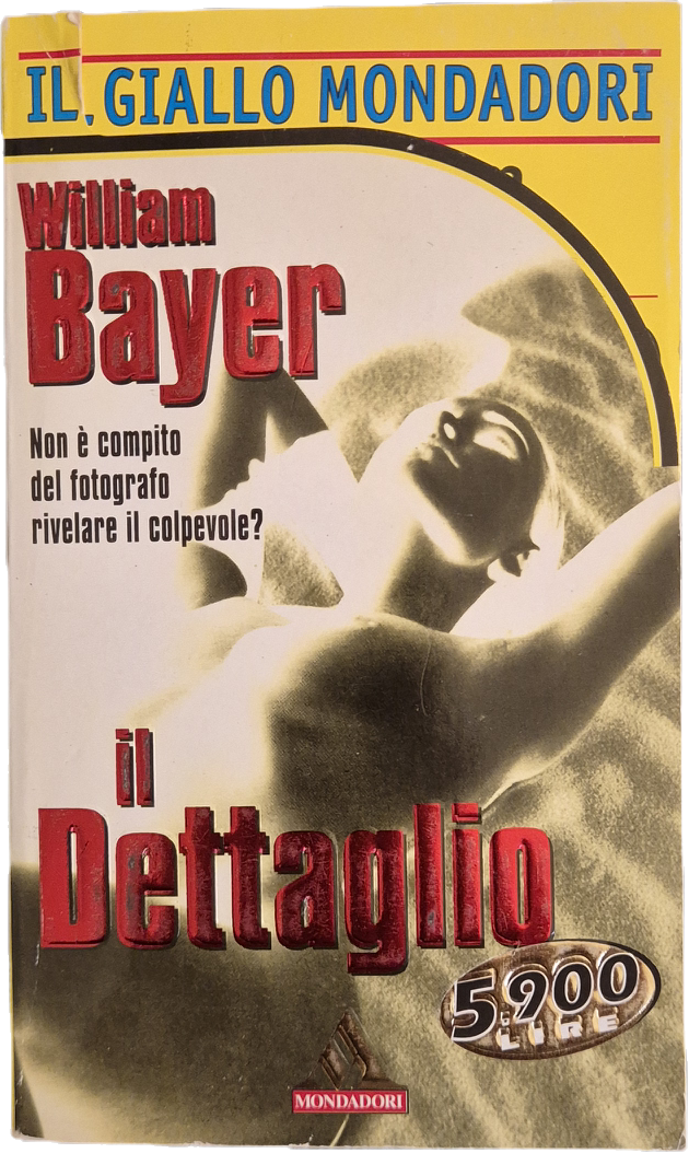 IL DETTAGLIO - WILLIAM BAYER - GIALLO MONDADORI N. 2523