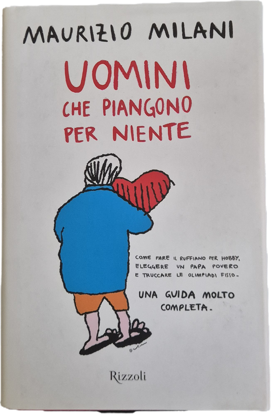 UOMINI CHE PIANGONO PER NIENTE - MAURIZIO MILANI