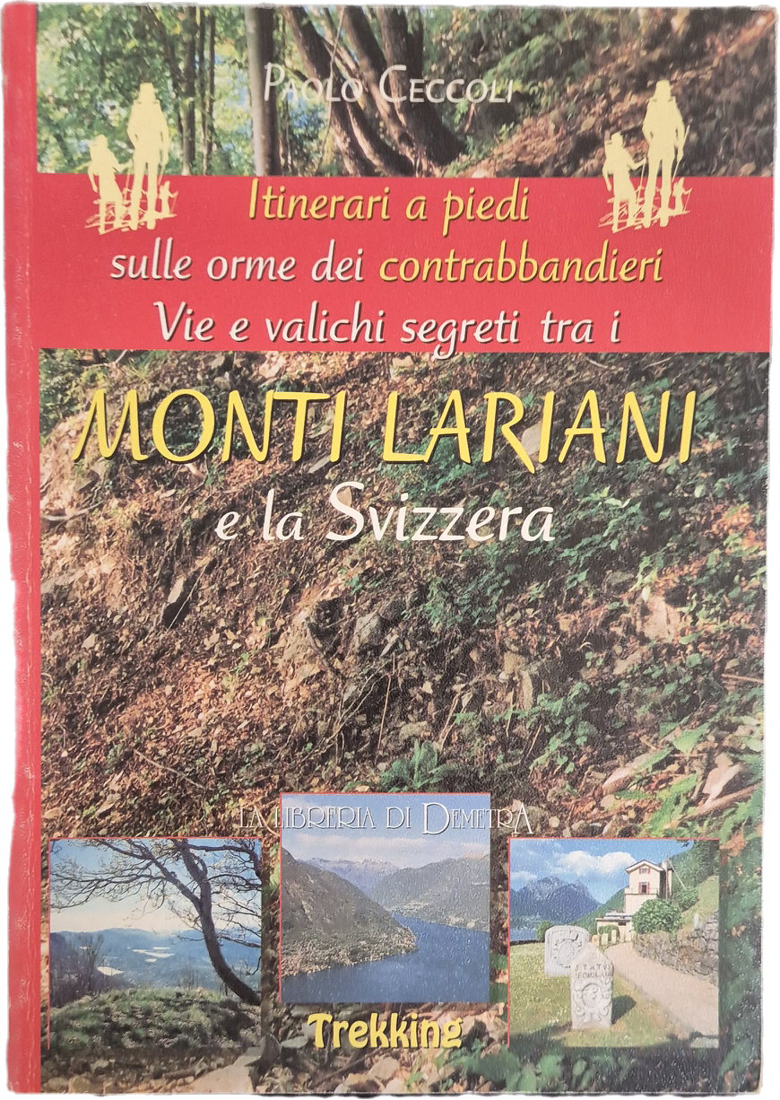 VIE E VALICHI SEGRETI TRA I MONTI LARIANI - PAOLO CECCOLI