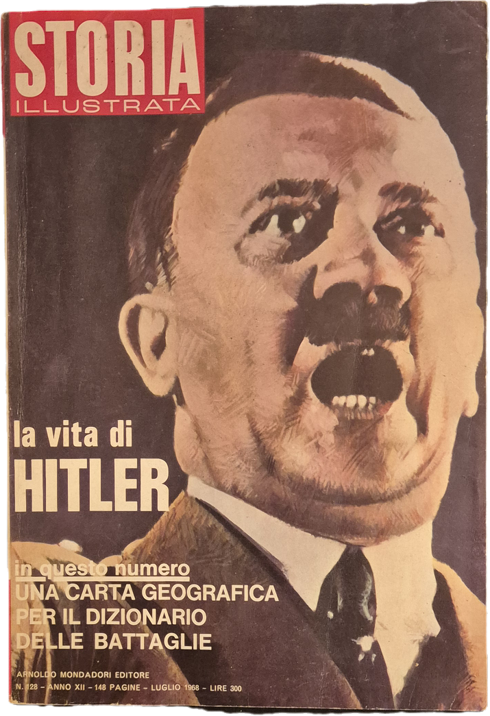 STORIA ILLUSTRATA N. 128 LUGLIO 1968 - LA VITA DI HITLER