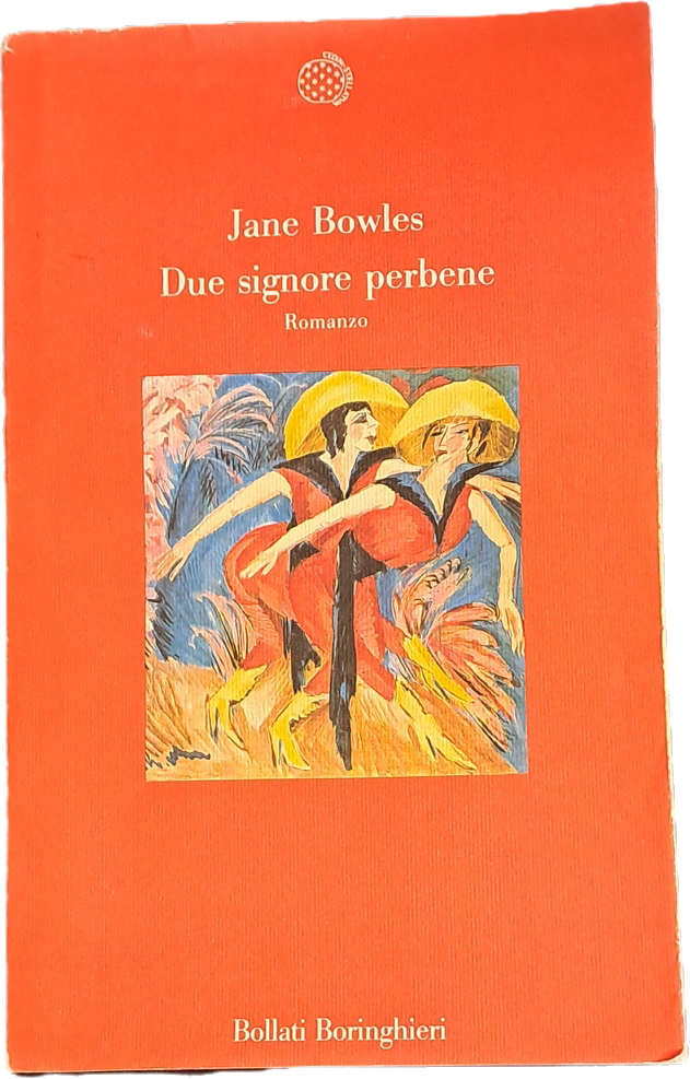 DUE SIGNORE PER BENE - JANE BOWLES