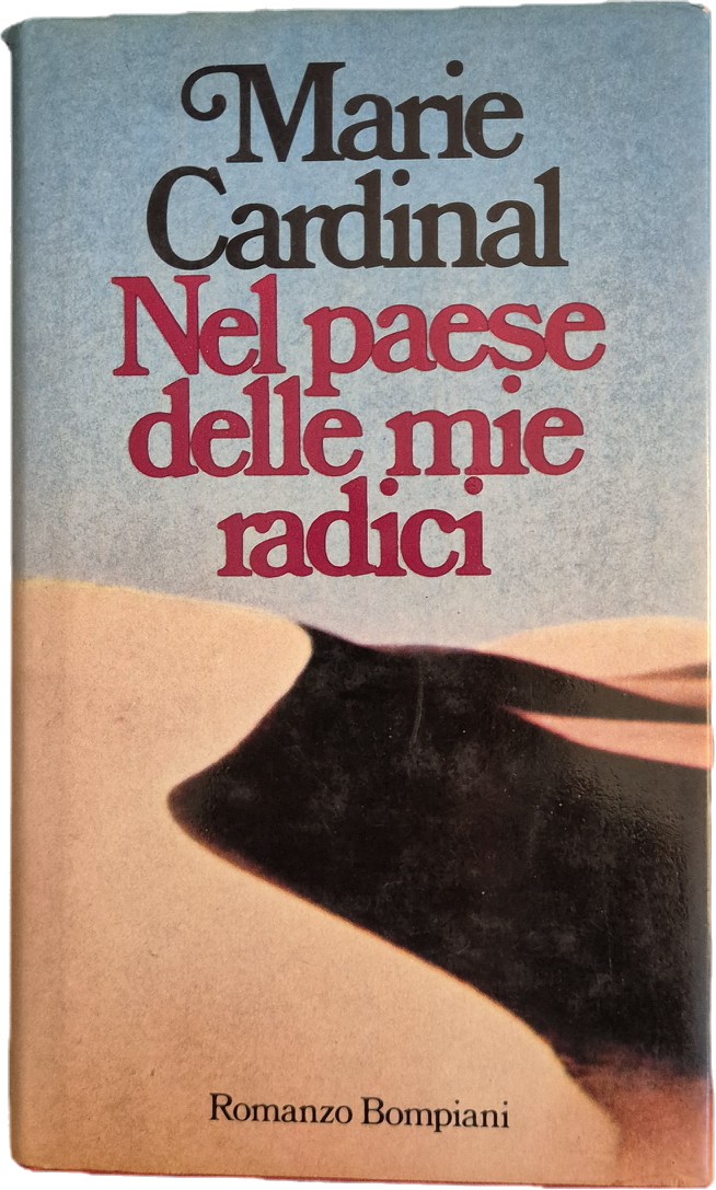 NEL PAESE DELLE MIE RADICI - MARIE CARDINAL