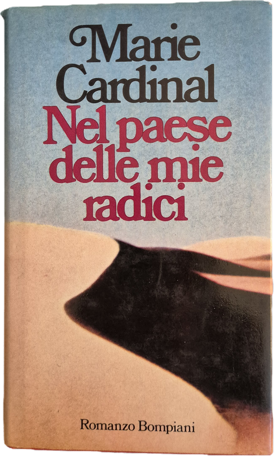 NEL PAESE DELLE MIE RADICI - MARIE CARDINAL