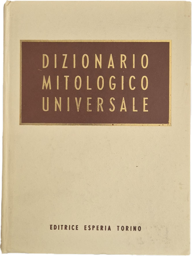 DIZIONARIO MITOLOGICO UNIVERSALE - DECIO CINTI