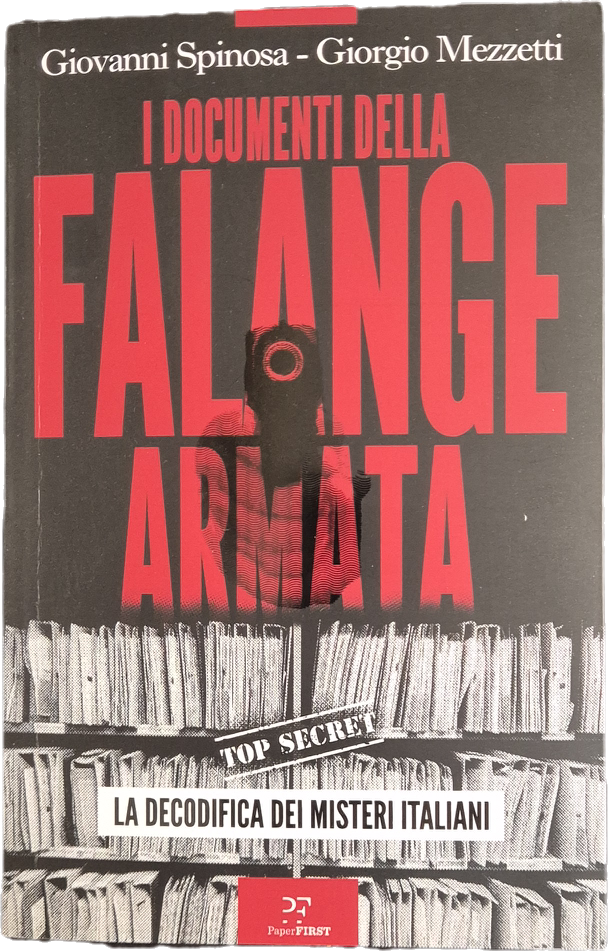 I DOCUMENTI DELLA FALANGE ARMATA - GIOVANNI SPINOSA-GIORGIO MEZZATTI