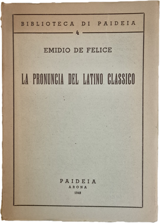 LA PRONUNCIA DEL LATINO CLASSICO - EMIDIO DE FELICE