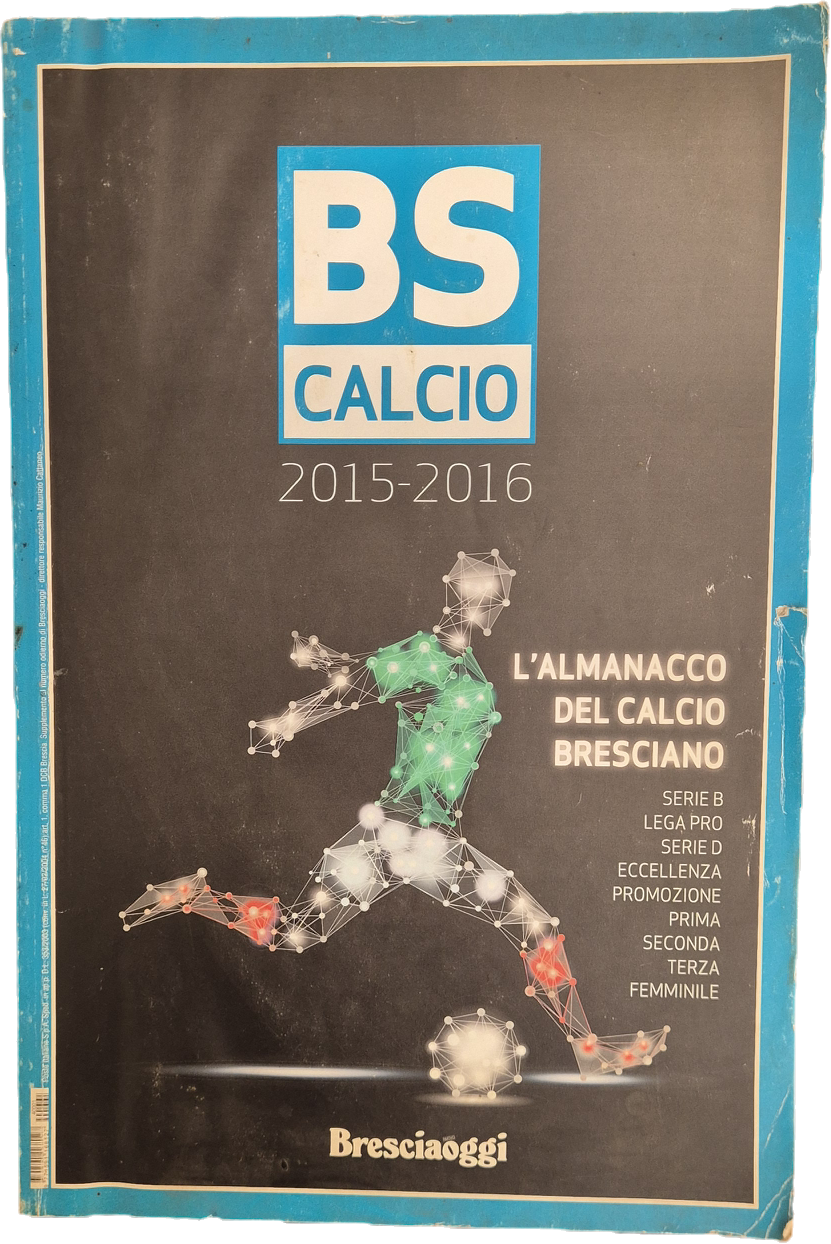 BS CALCIO - ALMANACCO DEL CALCIO BRESCIANO 2015-2016