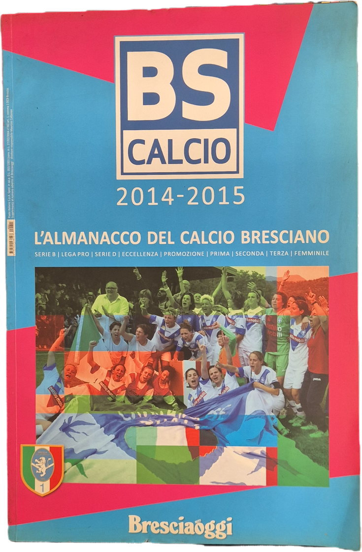 BS CALCIO - ALMANACCO DEL CALCIO BRESCIANO 2014-2015
