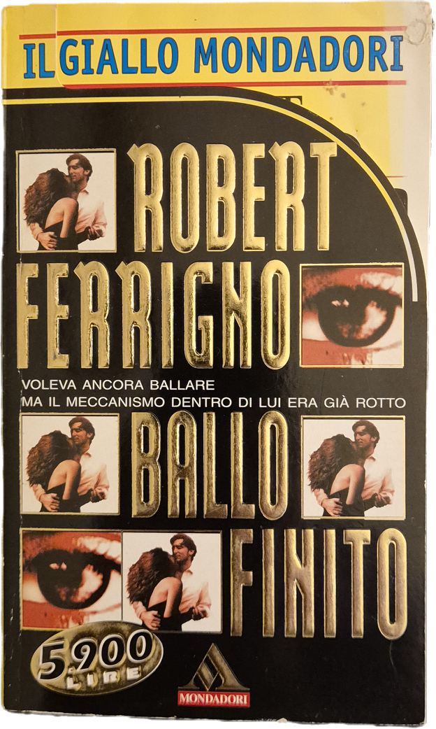 BALLO FINITO - ROBERT FERRIGNO - GIALLO MONDADORI N. 2516
