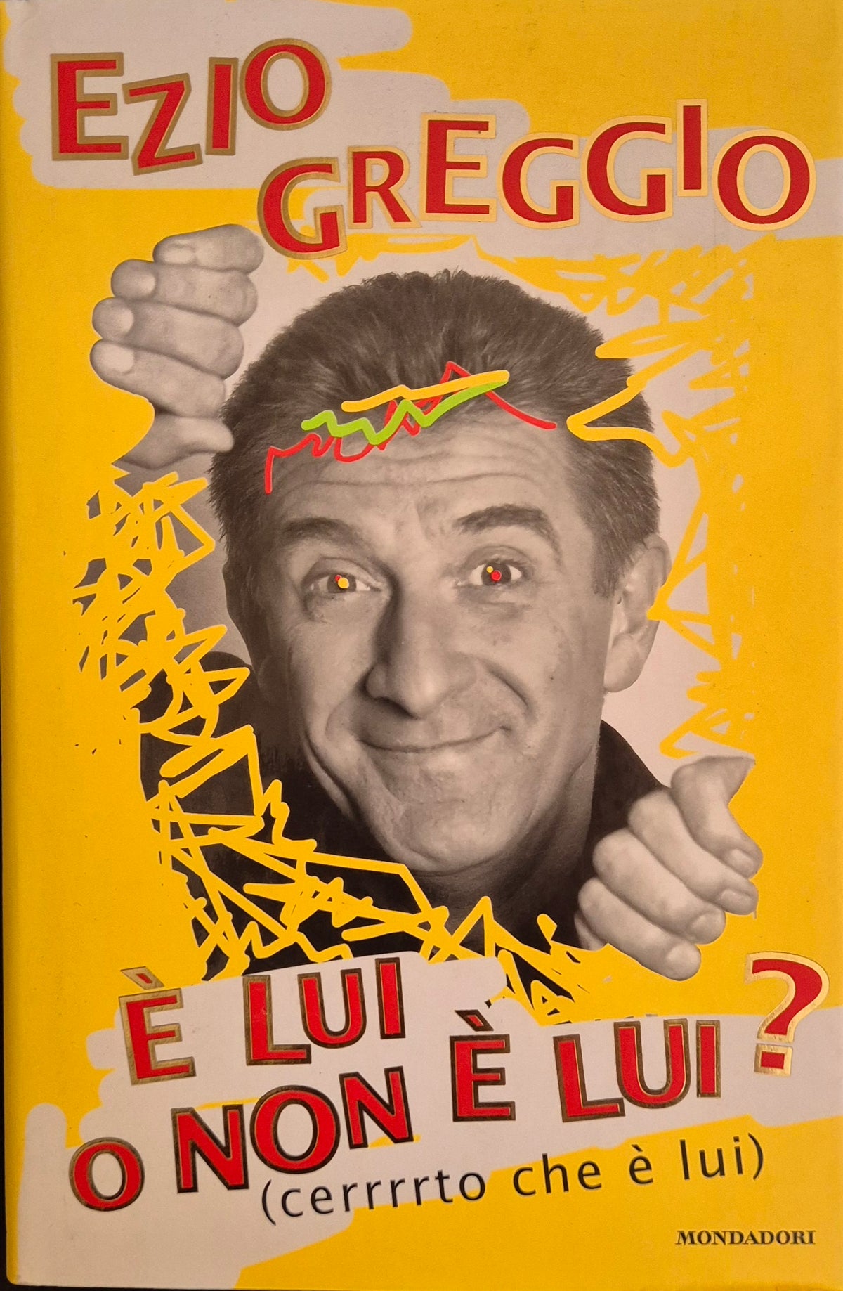 E' LUI O NON E' LUI? - EZIO GREGGIO - MONDADORI 1997- OUTLET DEL LIBRO