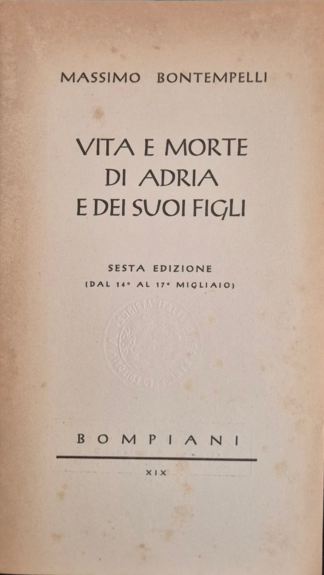 VITA E MORTE DI ADRIA E DEI SUOI FIGLI - MASSIMO BONTEMPELLI - BOMPIANI 1941