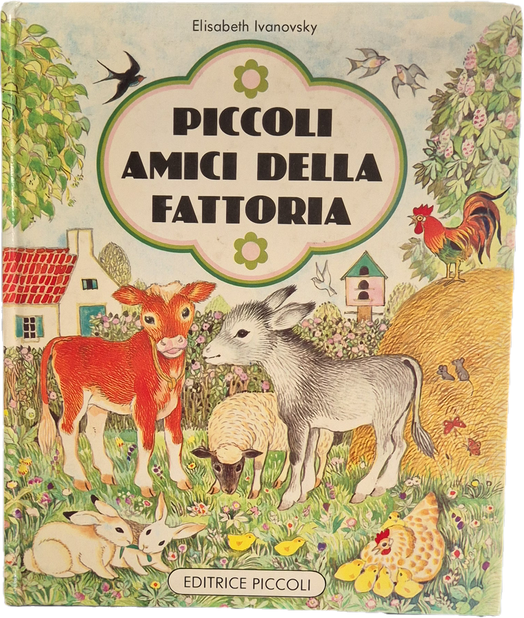 PICCOLI AMICI DELLA FATTORIA - ELISABETH IVANOVSKY