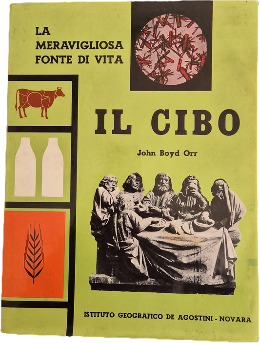 IL CIBO. LA MERAVIGLIOSA FONTE DI VITA - JOHN BOYD ORR