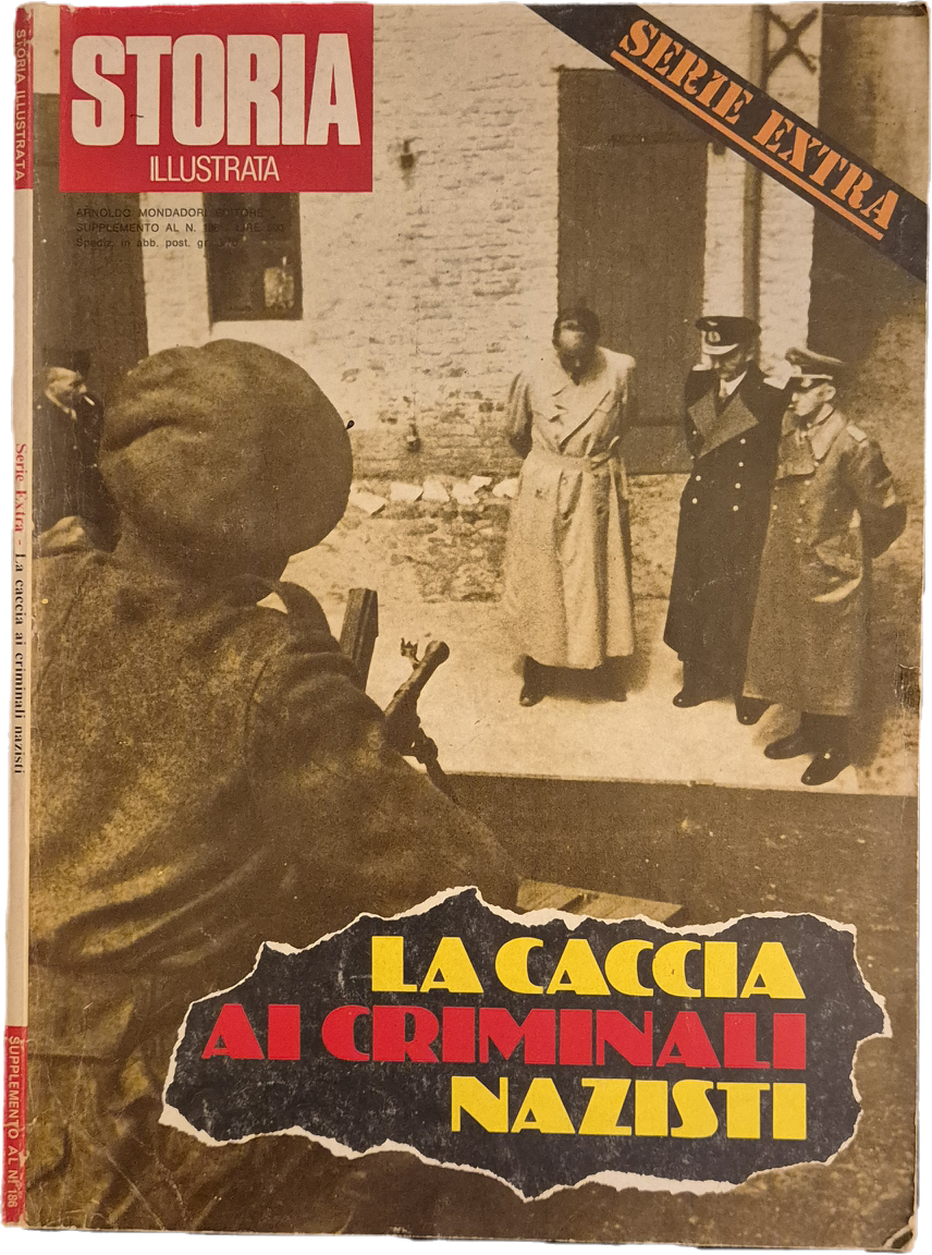 STORIA ILLUSTRATA SUPPL. N. 186 - LA CACCUA AI CRIMINALI NAZISTI