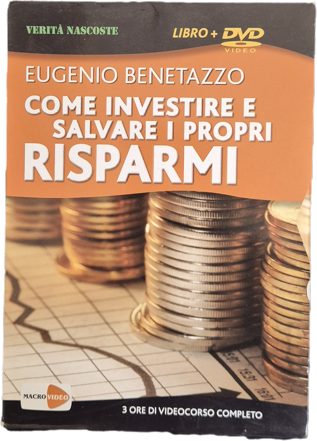 COME INVESTIRE E SALVARE I PROPRI RISPARMI - EUGENIO BENETAZZO - DVD
