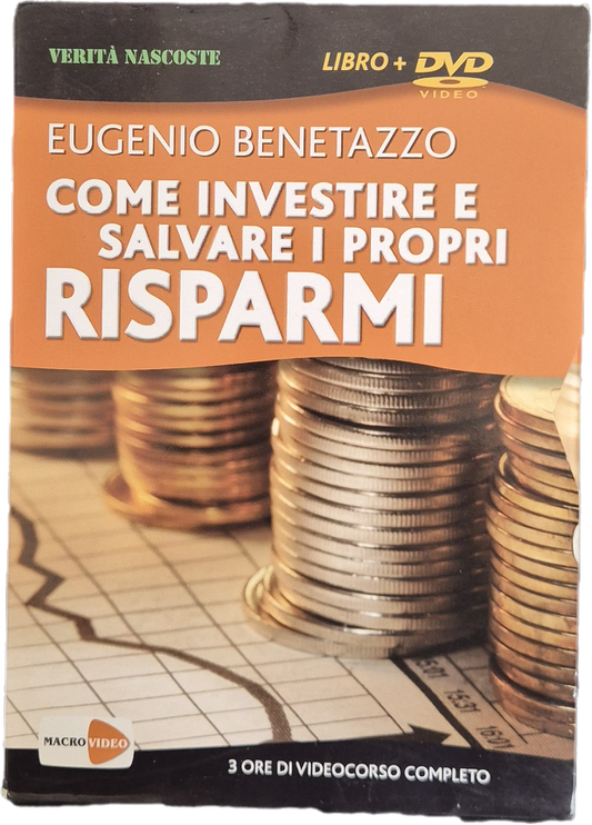 COME INVESTIRE E SALVARE I PROPRI RISPARMI - EUGENIO BENETAZZO - DVD