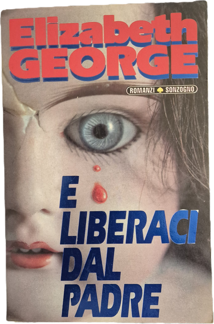 E LIBERACI DAL PADRE - ELIZABETH GEORGE - SONZOGNO 1993 - OUTLET DEL LIBRO