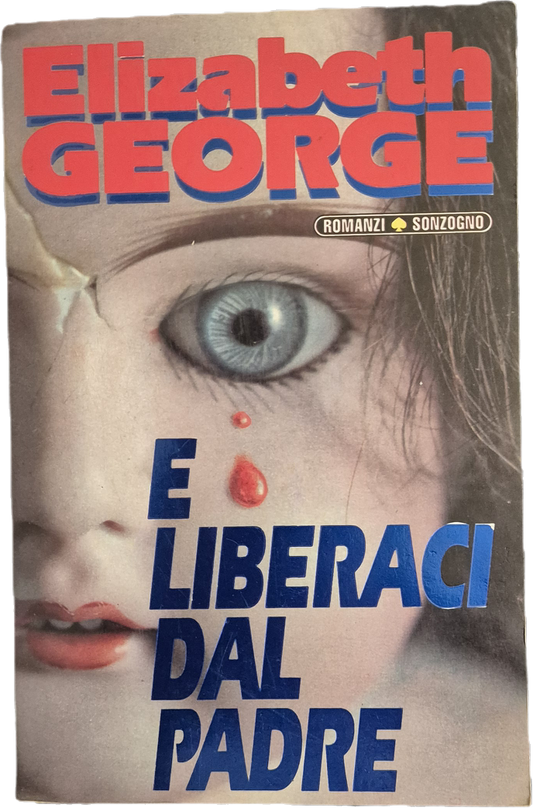 E LIBERACI DAL PADRE - ELIZABETH GEORGE - SONZOGNO 1993 - OUTLET DEL LIBRO