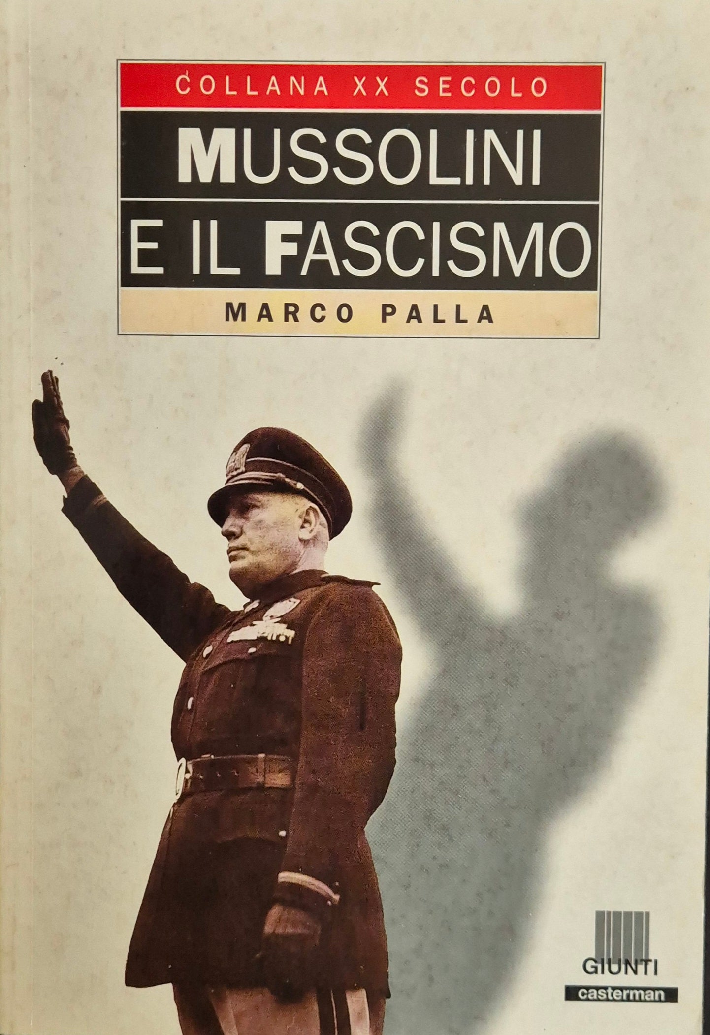 MUSSOLINI E IL FASCISMO - MARCO PALLA