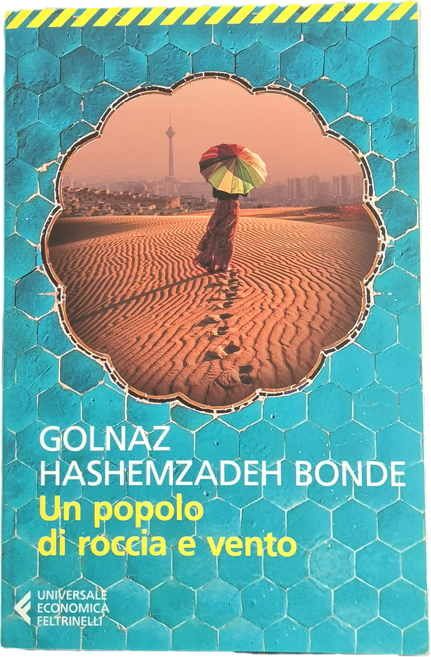 UN POPOLO DI ROCCIA E VENTO - GOLNAZ HASHEMZADEH BONDE