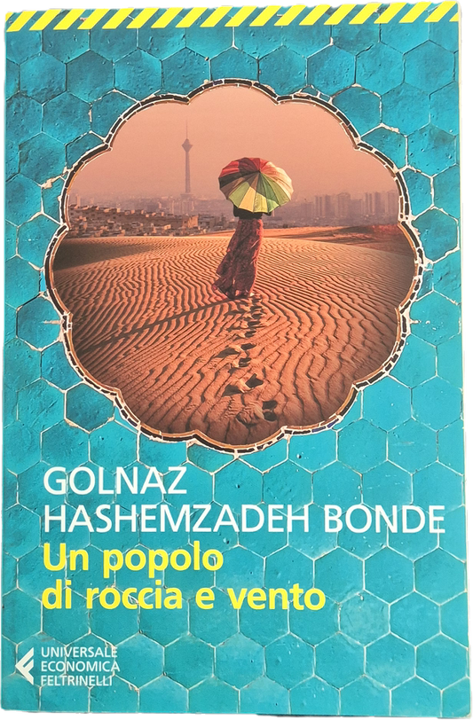 UN POPOLO DI ROCCIA E VENTO - GOLNAZ HASHEMZADEH BONDE