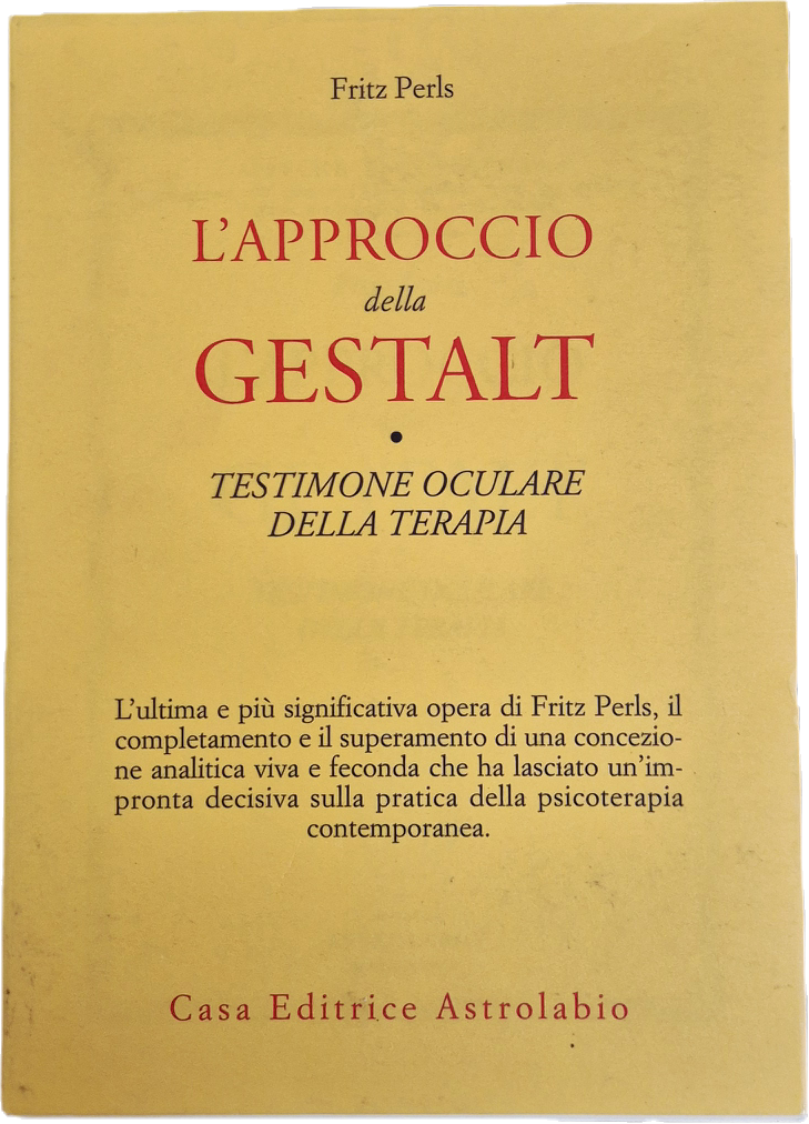 L'APPROCCIO DI GESTALT - FRITZ PERLS