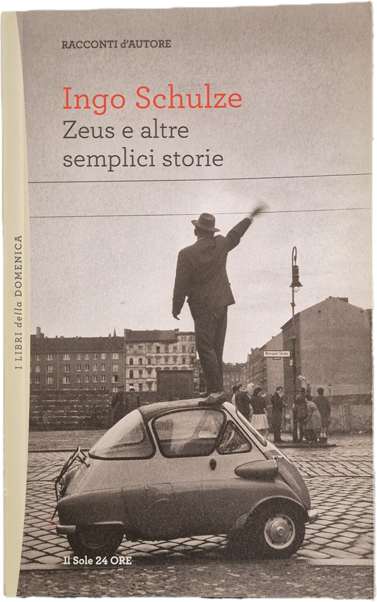 ZEUS E ALTRE SEMPLICI STORIE - INGO SHULZE - 2011 - OUTLET DEL LIBRO