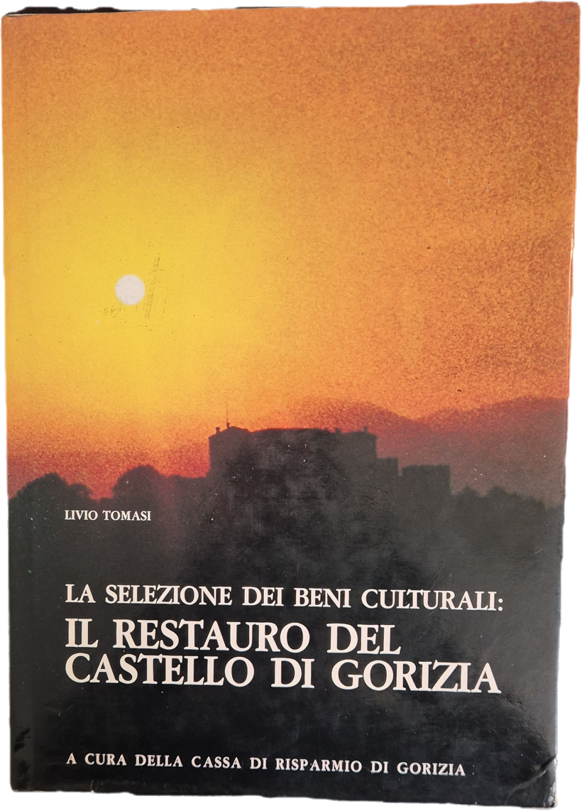IL RESTAURO DEL CASTELLO DI GORIZIA - LIVIO TOMASI