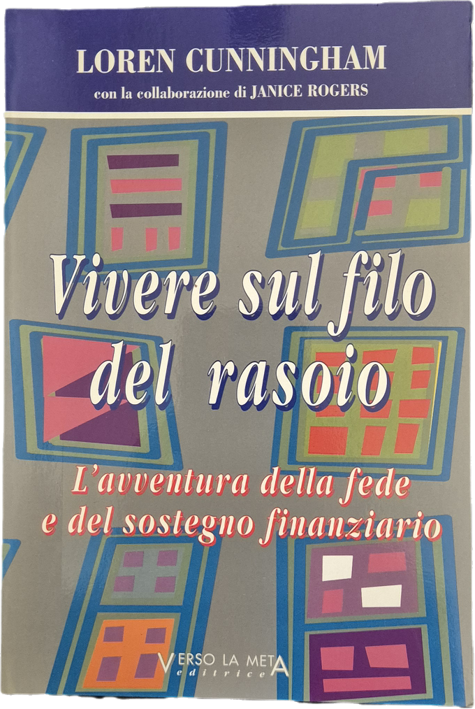 VIVERE SUL FILO DEL RASOIO - LOREN CUNNINGHAM