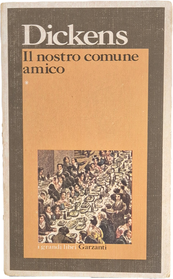 IL NOSTRO COMUNE AMICO - DICKENS - GARZANTI 1976 - PRIMO VOLUME - OUTLET DEL LIBRO