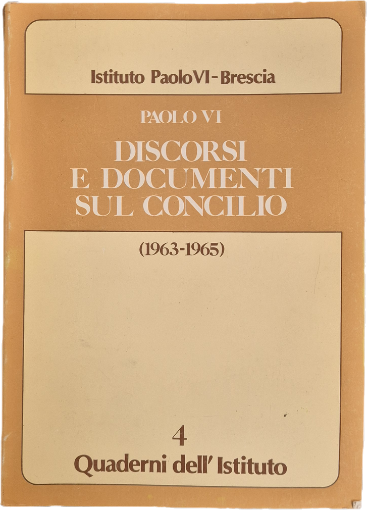 DISCORSI E DOCUMENTI SUL CONCILIO - PAOLO VI