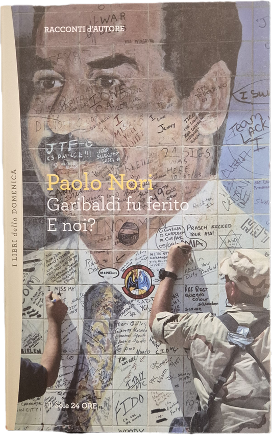 GARIBALDI FU FERITO. E NOI? - PAOLO NORI - 2012 - OUTLET DEL LIBRO